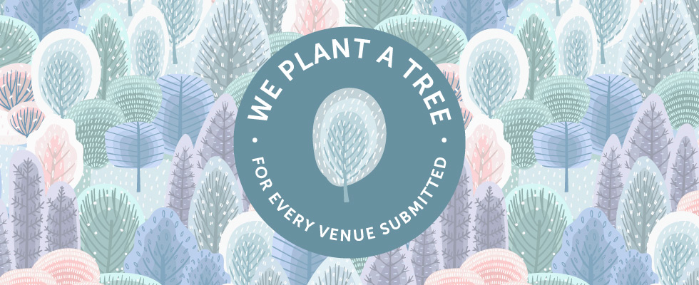 We plant a tree for every venue submitted